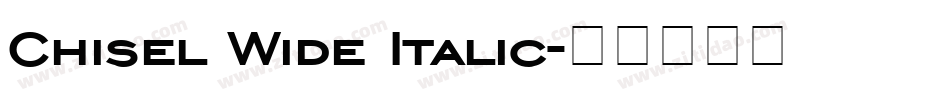 Chisel Wide Italic字体转换